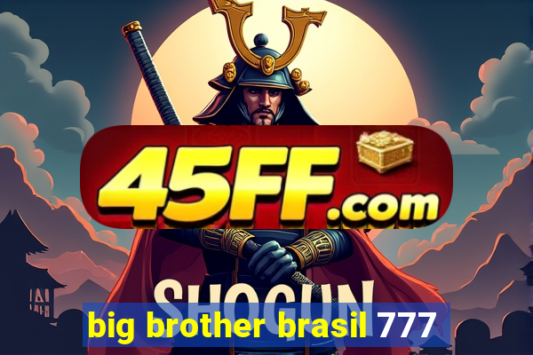 big brother brasil 777
